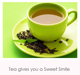 Tea gives you a Sweet Smile