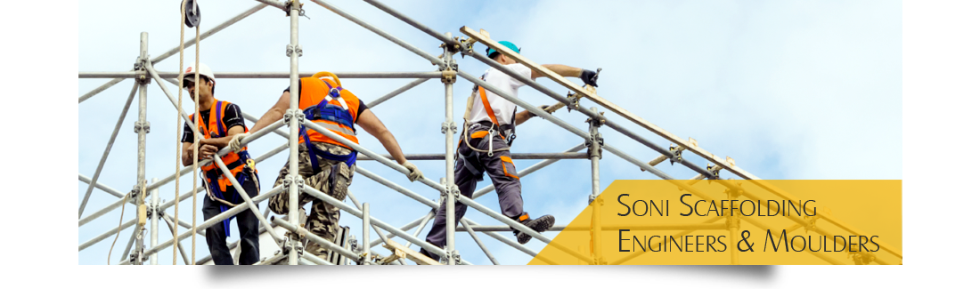 Soni Scaffolding Engineers & Moulders Why Choose Us